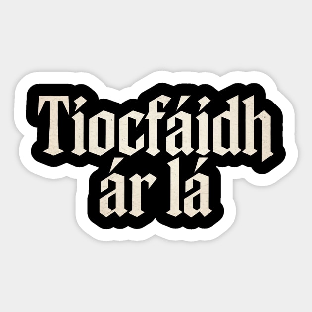 Tiocfaidh ár lá Sticker by CreativeSage